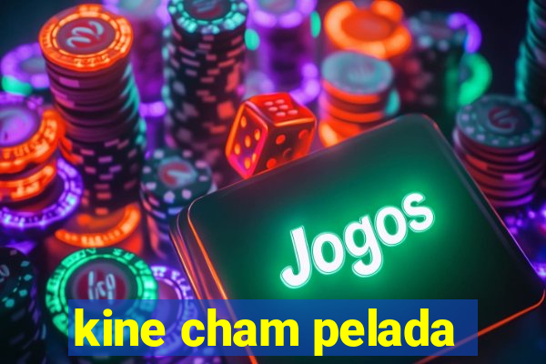 kine cham pelada